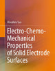 Electro-Chemo-Mechanical Properties of Solid Electrode Surfaces