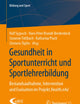 Gesundheit in Sportunterricht und Sportlehrerbildung: Bestandsaufnahme, Intervention und Evaluation im Projekt ‚Health.edu‘ (Bildung und Sport) (German Edition)