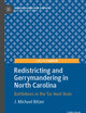 Redistricting and Gerrymandering in North Carolina: Battlelines in the Tar Heel State (Palgrave Studies in US Elections)