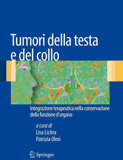 Tumori della testa e del collo: Integrazione terapeutica nella conservazione della funzione d'organo (Italian Edition)