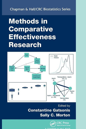 Methods in Comparative Effectiveness Research (Chapman & Hall/CRC Biostatistics Series)