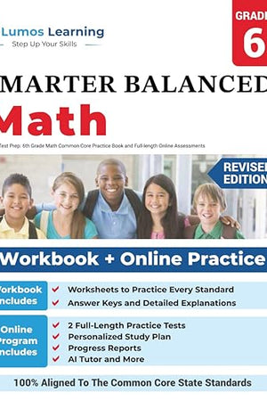 SBAC Test Prep: 6th Grade Math Common Core Practice Book and Full-length Online Assessments: Smarter Balanced Study Guide With Performance Task (PT) ... Testing (CAT) (SBAC by Lumos Learning)