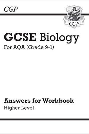 New Grade 9-1 GCSE Biology: AQA Answers (for Workbook) - Higher (CGP GCSE Biology 9-1 Revision)