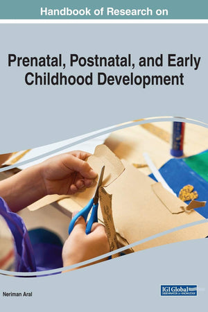 Handbook of Research on Prenatal, Postnatal, and Early Childhood Development