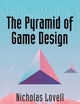 The Pyramid of Game Design: Designing, Producing and Launching Service Games