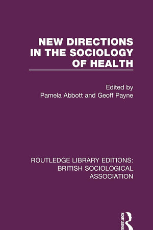 New Directions in the Sociology of Health (Routledge Library Editions: British Sociological Association)