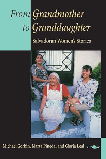 From Grandmother to Granddaughter: Salvadoran Women's Stories