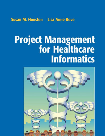 Project Management for Healthcare Informatics