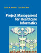 Project Management for Healthcare Informatics