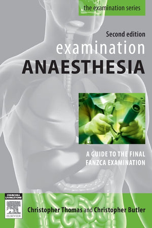 Examination Anaesthesia: A Guide to Intensivist and Anaesthetic Training