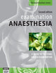 Examination Anaesthesia: A Guide to Intensivist and Anaesthetic Training