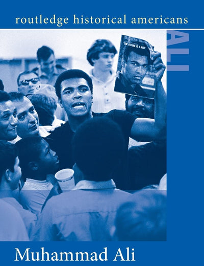 Muhammad Ali (Routledge Historical Americans)