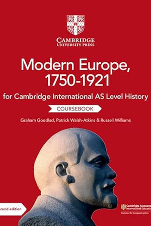 Cambridge International AS Level History Modern Europe, 1750–1921 Coursebook