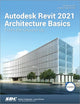 Autodesk Revit 2021 Architecture Basics
