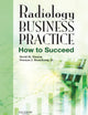 Radiology Business Practice: How to Succeed