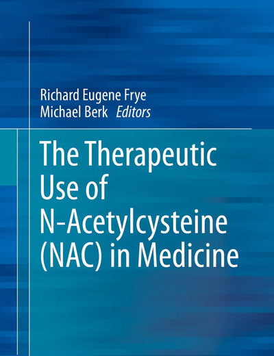 The Therapeutic Use of N-Acetylcysteine (NAC) in Medicine