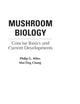 Mushroom Biology: Concise Basics And Current Developments