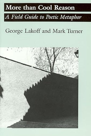 More than Cool Reason: A Field Guide to Poetic Metaphor