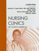Leadership, An Issue of Nursing Clinics (Volume 45-1) (The Clinics: Nursing, Volume 45-1)