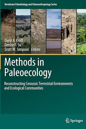 Methods in Paleoecology: Reconstructing Cenozoic Terrestrial Environments and Ecological Communities (Vertebrate Paleobiology and Paleoanthropology)