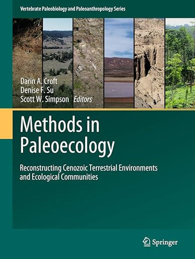Methods in Paleoecology: Reconstructing Cenozoic Terrestrial Environments and Ecological Communities (Vertebrate Paleobiology and Paleoanthropology)
