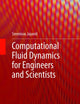 Computational Fluid Dynamics for Engineers and Scientists
