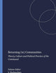 Returning (to) Communities: Theory, Culture and Political Practice of the Communal (Critical Studies, 28)