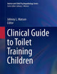 Clinical Guide to Toilet Training Children (Autism and Child Psychopathology Series)
