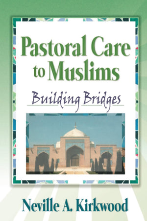 Pastoral Care to Muslims: Building Bridges