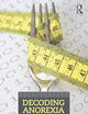 Decoding Anorexia