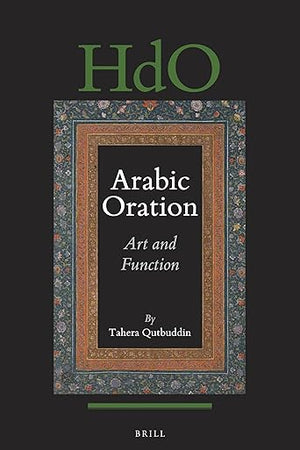 Arabic Oration: Art and Function (Handbook of Oriental Studies. Section 1 The Near and Middle East, 131) (Arabic Edition)