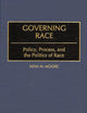 Governing Race: Policy, Process, and the Politics of Race