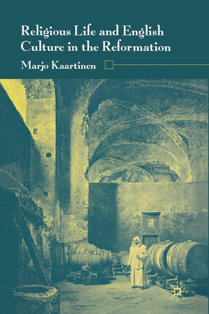 Religious Life and English Culture in the Reformation