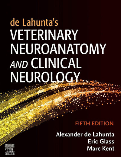 de Lahunta’s Veterinary Neuroanatomy and Clinical Neurology