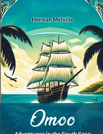 Omoo Adventures In The South Seas Part II