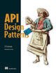API Design Patterns