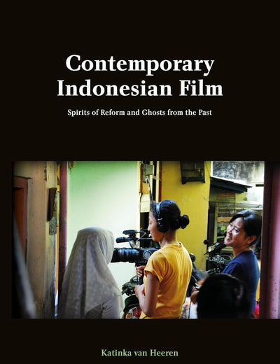 Contemporary Indonesian Film: Spirits of Reform and Ghosts from the Past (Southeast Asia Mediated, 277/1)