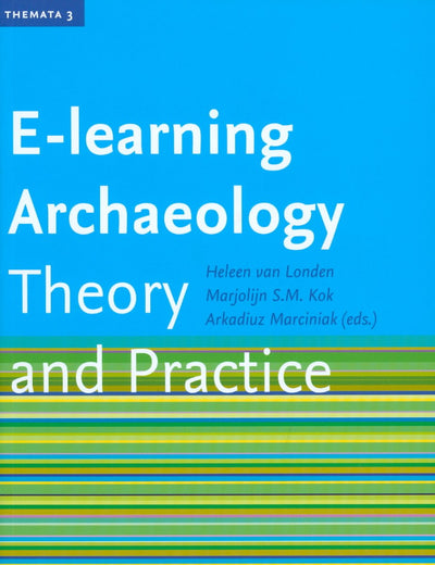 E-Learning Archaeology: Theory and Practice (Themata)