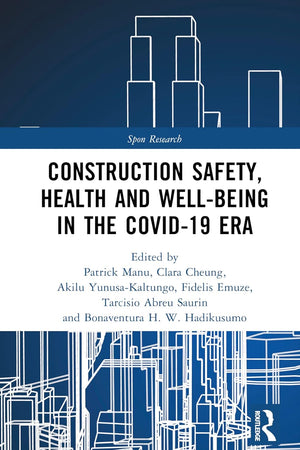 Construction Safety, Health and Well-being in the COVID-19 era (Spon Research)