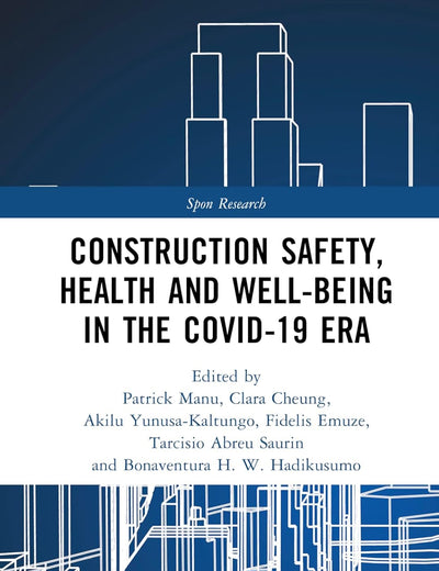 Construction Safety, Health and Well-being in the COVID-19 era (Spon Research)