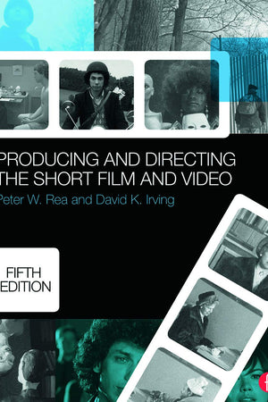 Producing and Directing the Short Film and Video