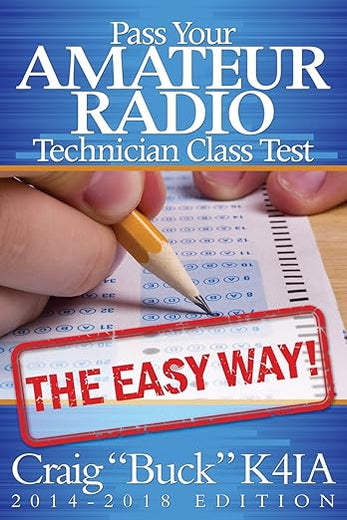 Pass Your Amateur Radio Technician Class Test the Easy Way 2014-2018