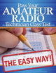 Pass Your Amateur Radio Technician Class Test the Easy Way 2014-2018