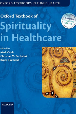 Oxford Textbook of Spirituality in Healthcare (Oxford Textbooks in Public Health)