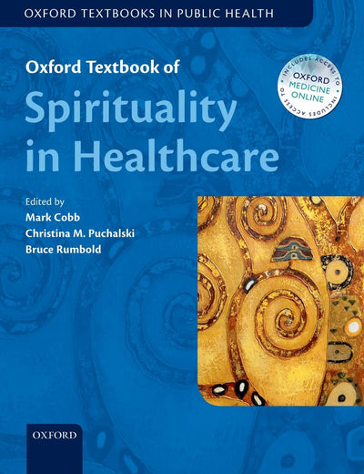 Oxford Textbook of Spirituality in Healthcare (Oxford Textbooks in Public Health)