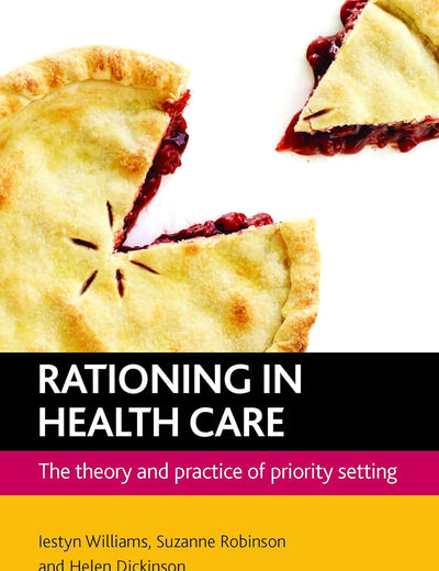 Rationing in health care: The theory and practice of priority setting