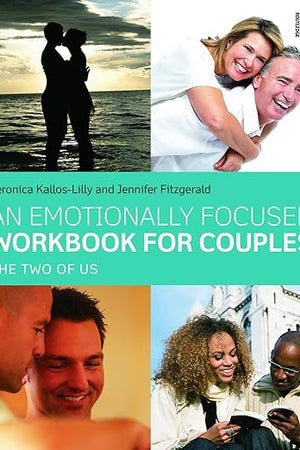An Emotionally Focused Workbook for Couples: The Two of Us