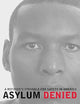 Asylum Denied: A Refugee’s Struggle for Safety in America