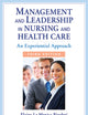 Management and Leadership in Nursing and Health Care: An Experiential Approach, Third Edition
