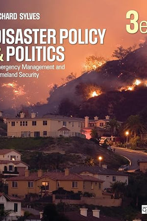 Disaster Policy and Politics: Emergency Management and Homeland Security